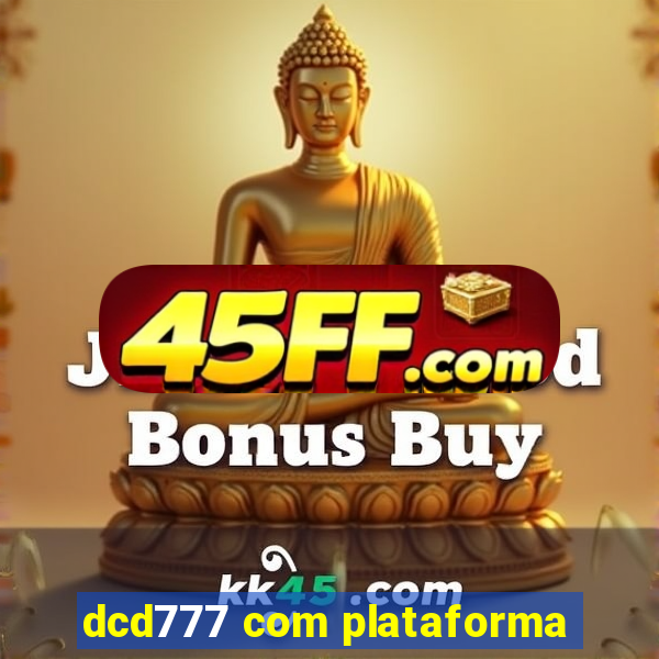 dcd777 com plataforma